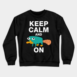 Keep calm and Perry on - Perry the Platipus Crewneck Sweatshirt